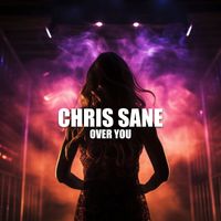 Chris Sane - Over You