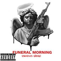Unknown Gringo - Funeral Morning (Explicit)