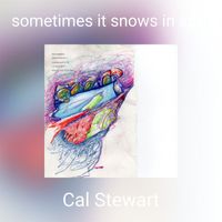 Cal Stewart - sometimes it snows in april