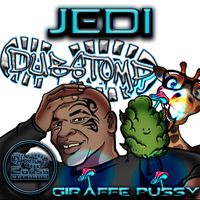 Jedi - Giraffe Pussy (Explicit)