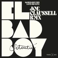 Setenta - EL BAD BOY (Joaquin "joe" Claussell's Sacred Rhythm De La Calle Version, Joe Claussell Remix)