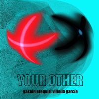 Gastón Ezequiel Villella García - Your Other