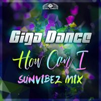 Giga Dance - How Can I (Sunvibez Extended Mix)