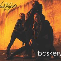 Baskery - New Friends (Explicit)
