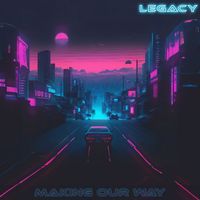 Legacy - Making Our Way
