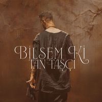 Tan Taşçı - Bilsem Ki