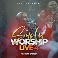 Pastor Rich - Simply Worship Live 4: Back to Basics