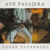 Edgar Oceransky - Ave Pasajera