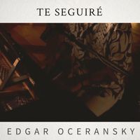 Edgar Oceransky - Te Seguiré