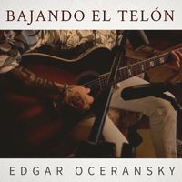 Edgar Oceransky - Bajando El Telón