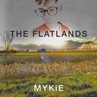 MYKiE - The Flatlands