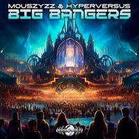 Mou5ZyZZ, Hyperversus - Big Bangers