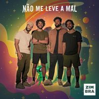 Zimbra - Não Me Leve a Mal