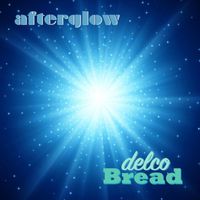 Delco Bread - Afterglow