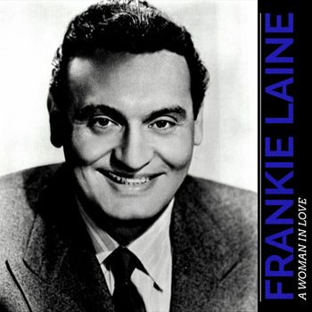 Frankie Laine - A Woman in Love