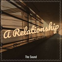 The Sound - A Relationship