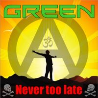 Green - Never Too Late (Explicit)