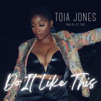 Toia Jones - Do It Like This