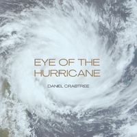 Daniel Crabtree - Eye of the Hurricane