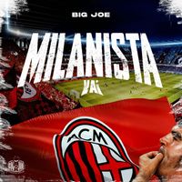 Big Joe - Milanista Vai