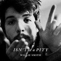 Willie Smith - Isn't It A Pity