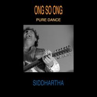 Siddhartha - Ong So Ong: Pure Dance