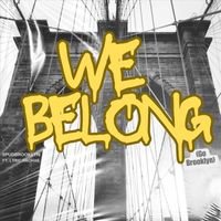 spudbrooklyn - We Belong (Go Brookyn) [feat. Lyric Rachae] (Explicit)