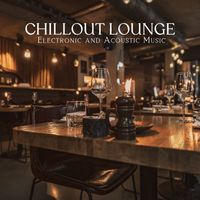 Chillout Lounge From I’m In Records - Chillout Lounge: Electronic and Acoustic Music