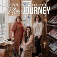 New Journey - God Is Faithful