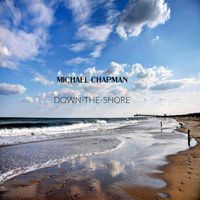 Michael Chapman - Down-the-Shore