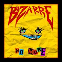 Bizarre - No More