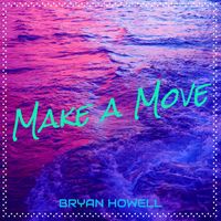 Bryan Howell - Make a Move (Explicit)
