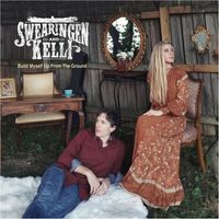Swearingen & Kelli - Build Myself up from the Ground