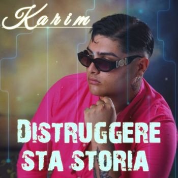 Karim - Distruggere Sta Storia