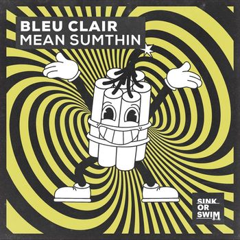 Bleu Clair - Mean Sumthin (Explicit)