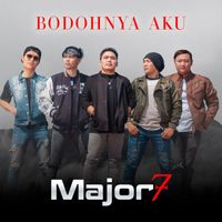 Major7 - Bodohnya Aku