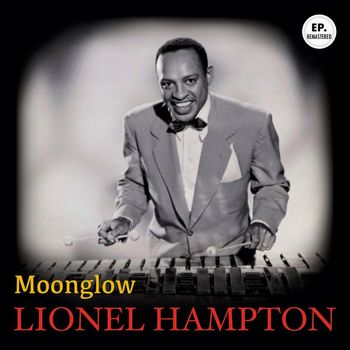 Lionel Hampton - Moonglow (Remastered)