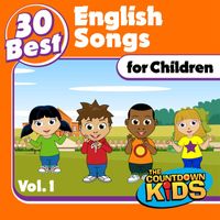 The Countdown Kids - 30 Best English Songs for Children, Vol. 1