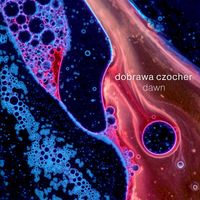 Dobrawa Czocher - Dawn