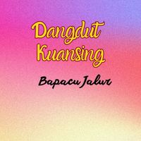 Various Artist - DANGDUT KUANSING BAPACU JALUR