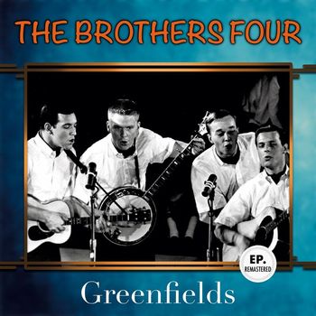 The Brothers Four - Greenfields (Remastered)