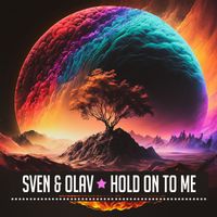 Sven & Olav - Hold on to Me
