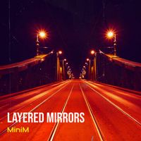 Minim - Layered Mirrors
