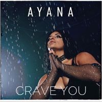 AYANA - Crave You