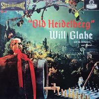 Will Glahé - Old Heidelberg (Volkslieder & Studentenlieder)