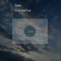 Voter - Evil And Fear