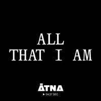 ÄTNA - All that I am (Explicit)