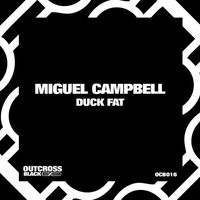 Miguel Campbell - Duck Fat (Explicit)