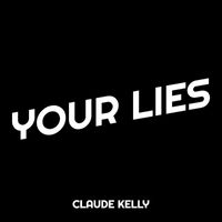 Claude Kelly - Your Lies