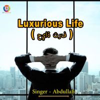 Abdullah - Luxurious Life